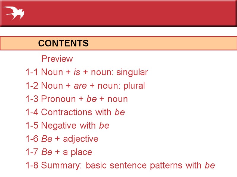 Preview 1-1 Noun + is + noun: singular 1-2 Noun + are + noun: